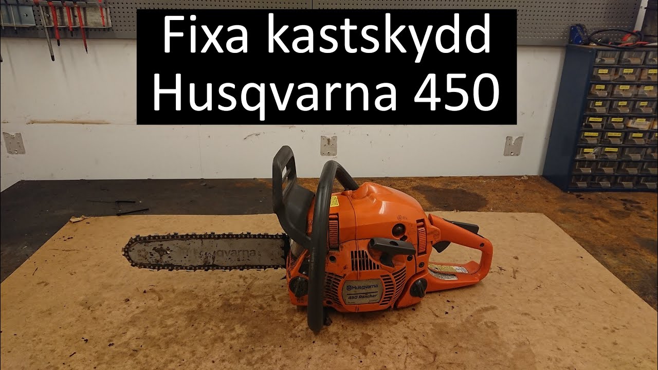 Fixar kastskyddet på en Husqvarna  450 motorsåg