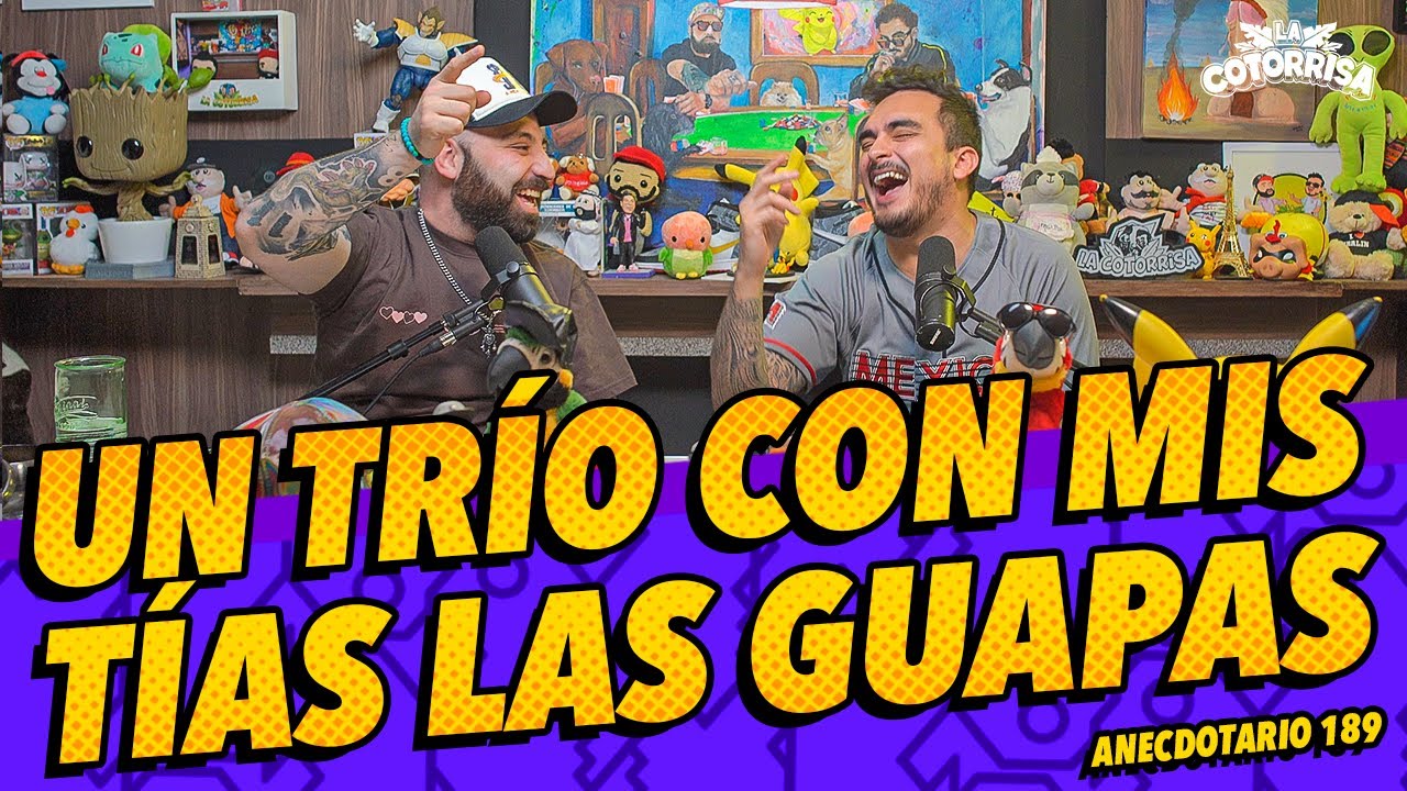 Anecdotario 189 - Un trío con mis tías las guapas