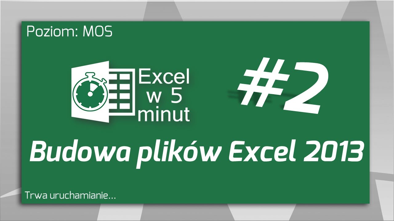 Budowa plik&oacute;w (skoroszyt&oacute;w) Excela 2013 | Excel w 5 minut #2