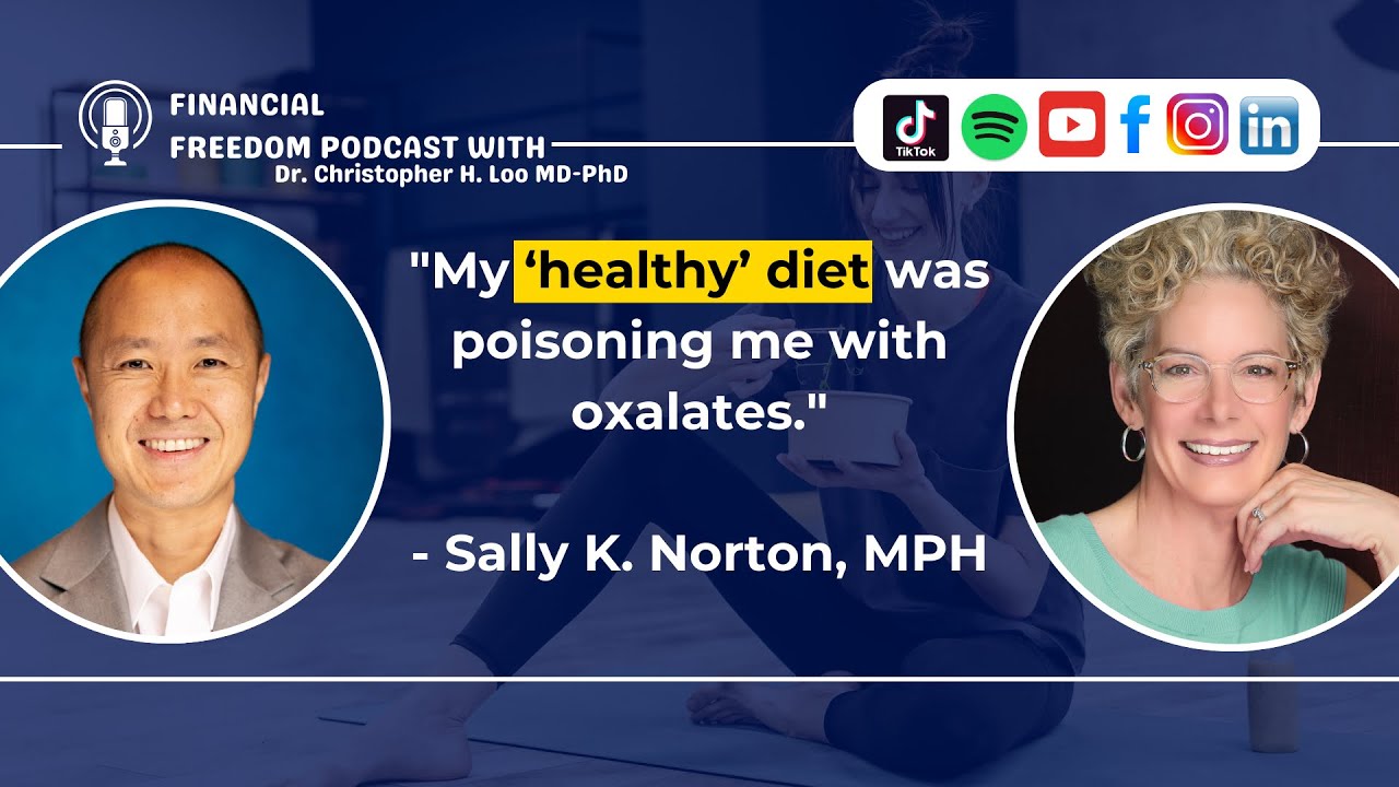 Oxalates and Health: Sally K. Norton, MPH, Reveals the Hidden Dangers of High-Oxalate Foods