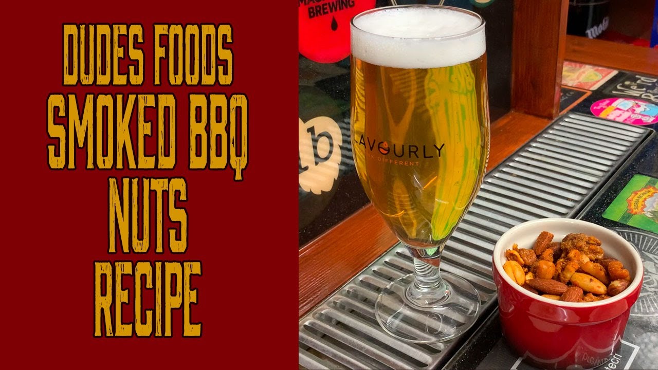 Dudes Foods - Smoked BBQ Nuts Beer Snack Recipe