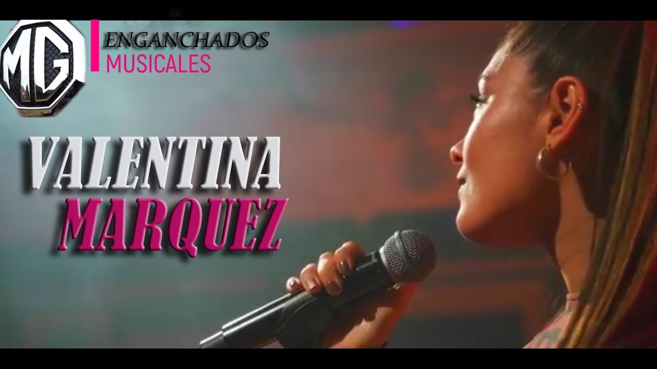 VALENTINA MARQUEZ ENGANCHADO 2022