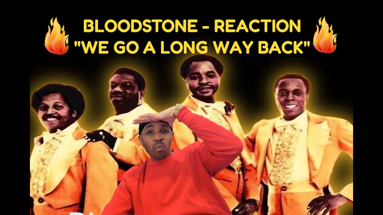 First time hearing Bloodstone 