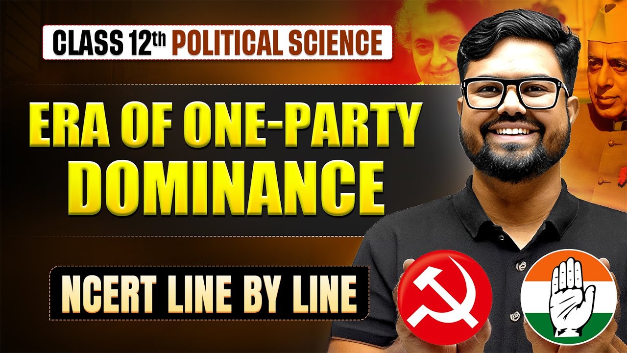 Era of One Party Dominance Full Chapter | Class 12 Political Science Chapter 2