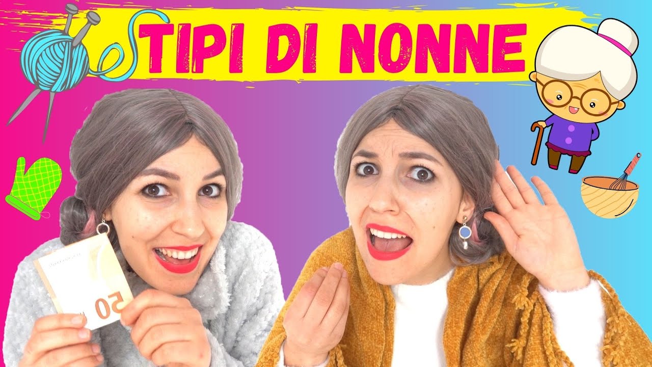 TIPI DI NONNE FUORI DI TESTA *made in sud!*