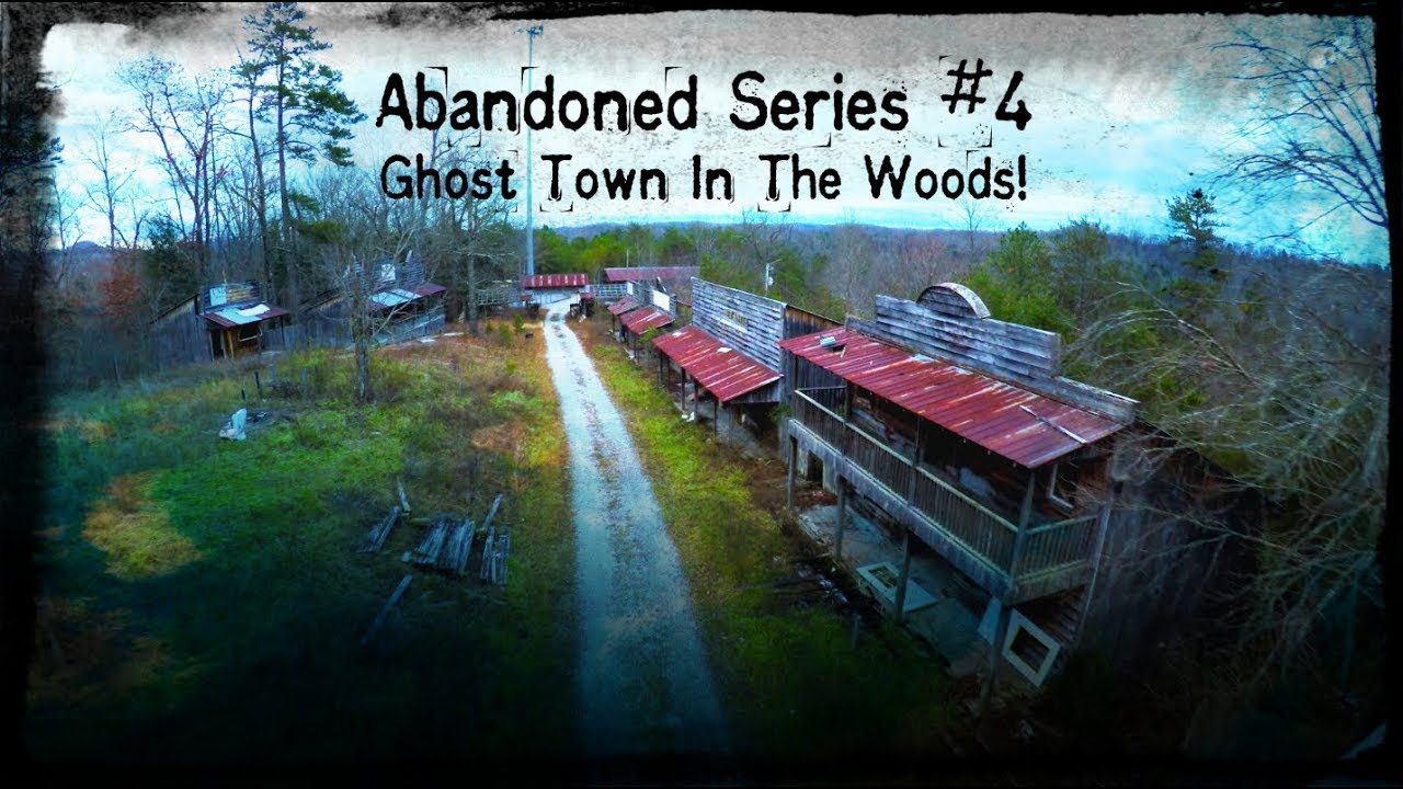 Abandoned Series #4 - Ghost Town In The Woods!