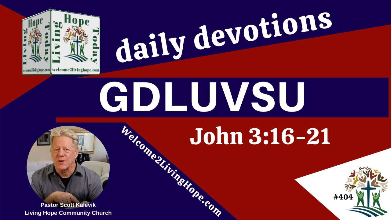 GDLUVSU  -   John 3:16-21  - Living Hope Today