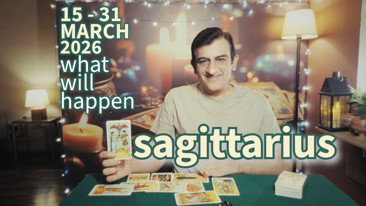 SAGITTARIUS - 15 - 31 MARCH 2026 PREDICTIONS☕️psychic love tarot