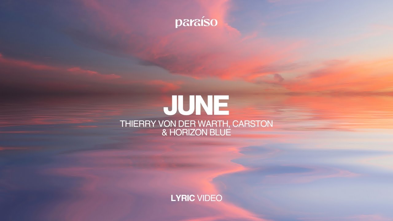 Thierry von der Warth, Carston & Horizon Blue - June (Lyric Video)
