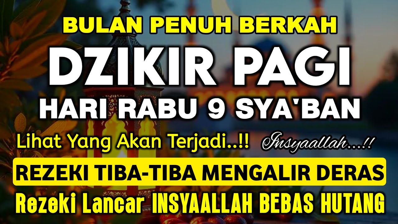 Dzikir Pagi Pembuka Rezeki Hari Rabu /Doa Pembuka Rezeki Dari Segala Penjuru, Doa Pelunas Hutang