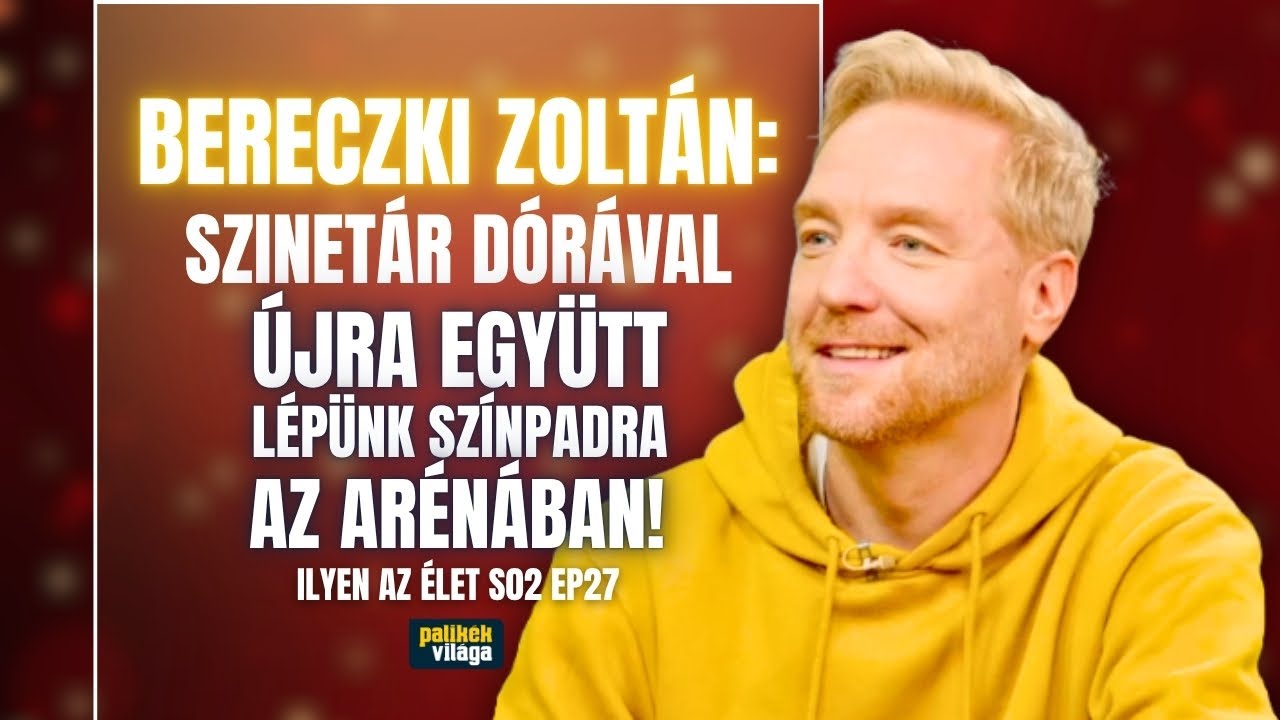 BERECZKI ZOLTÁN: SZINETÁR DÓRÁVAL ÚJRA EGYÜTT LÉPÜNK SZÍNPADRA! | Ilyen az élet | Palikék világa