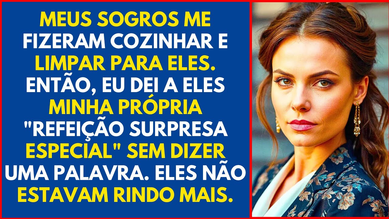 Meus sogros me fizeram cozinhar e limpar para eles. Então, eu dei a eles minha própria...