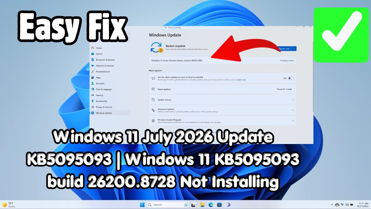 Windows 11 July 2026 Update KB5095093 | Windows 11 KB5095093 build 26200.8728 Not Installing