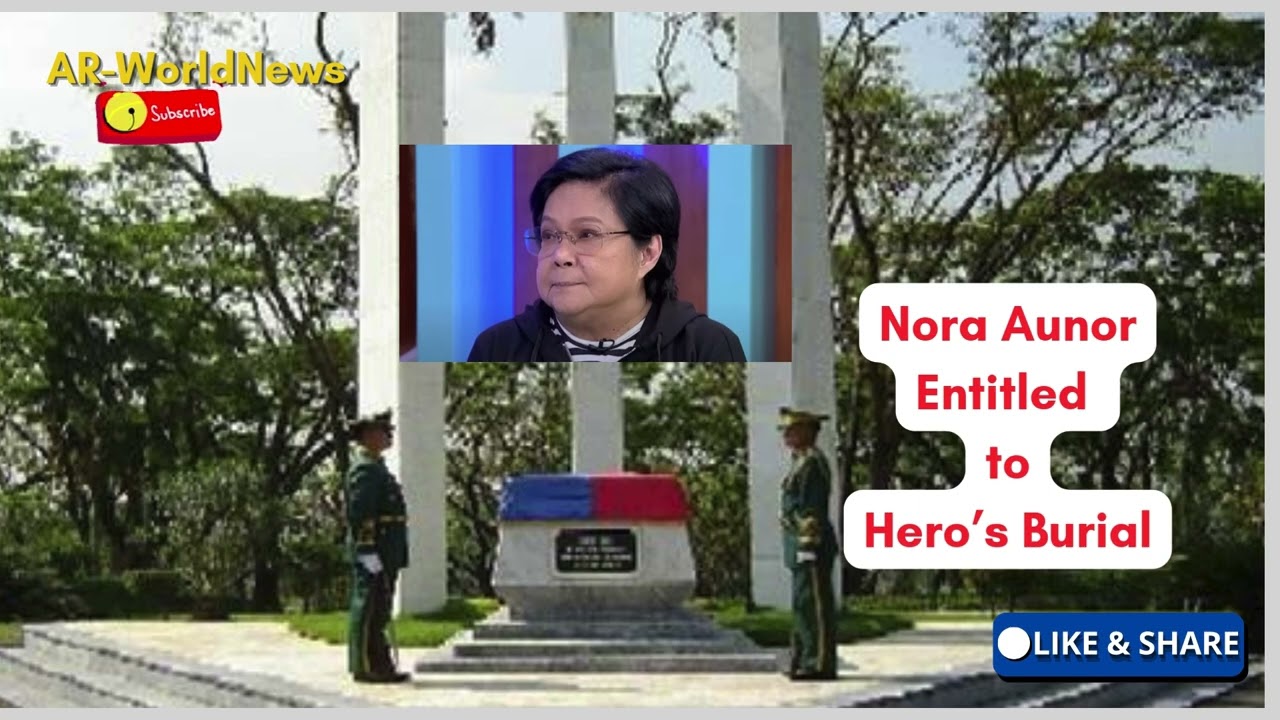 Nora Aunor Entitled to Hero's Burial