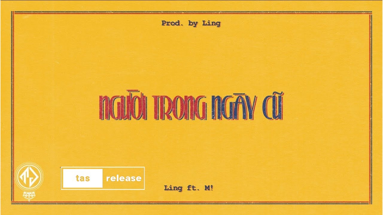 Ling - Người Trong Ng&agrave;y Cũ ft. Giang Nguyễn (M!) [Lyric Video]