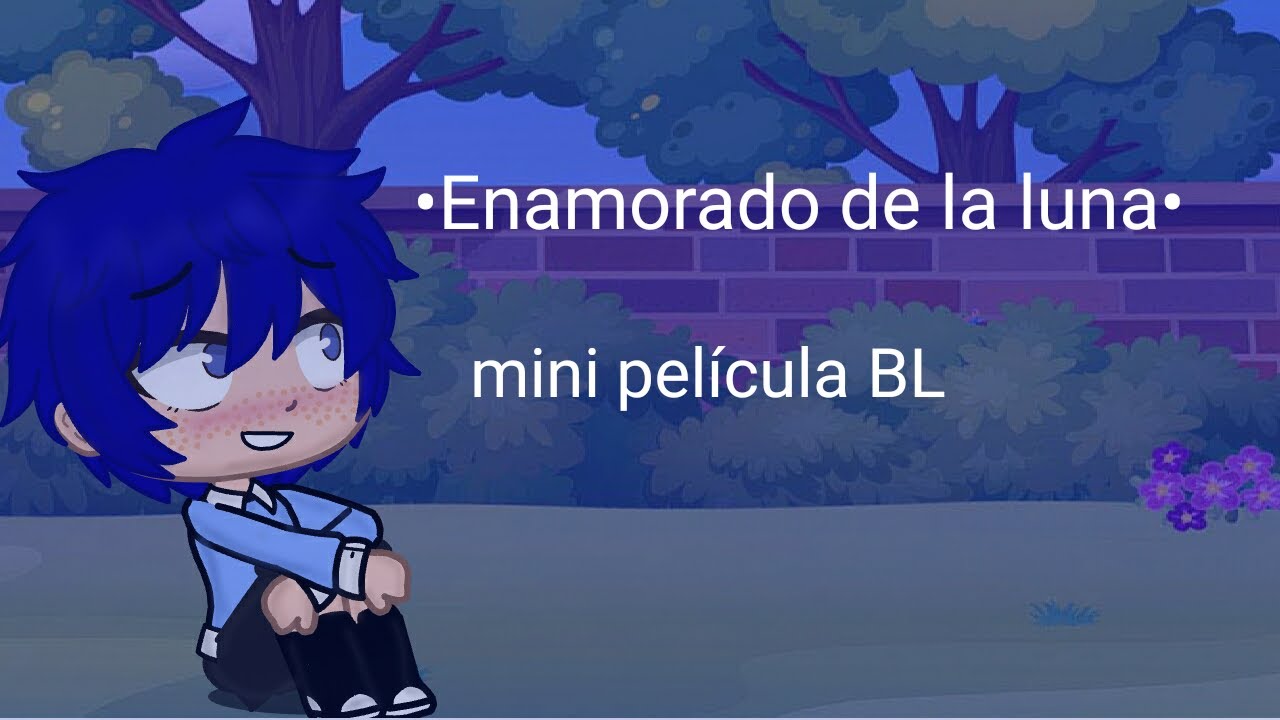 •Enamorado de la luna• || mini película BL|| original || Gacha club ||
