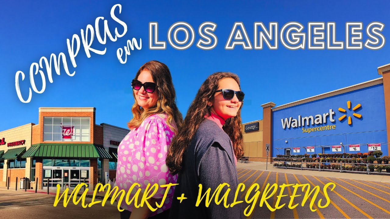 Compras em Los Angeles no Walmart e no Walgreens na Califórnia