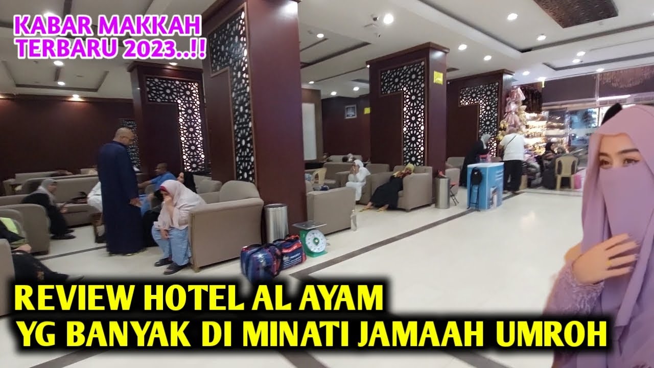 REVIEW HOTEL AL_AYAM YANG BANYAK DI MINATI JAMAAH UMROH