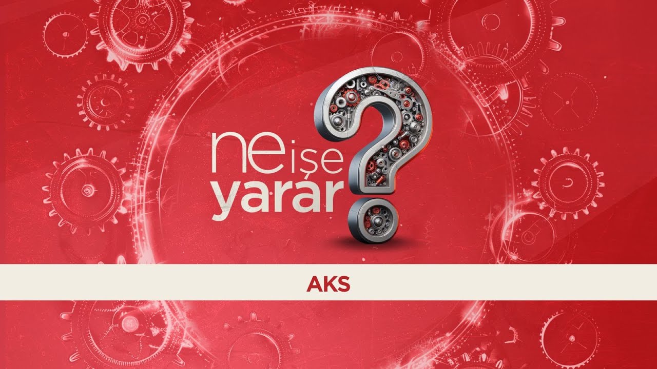 AKS Nedir? I Ne İşe Yarar? I Arıza Belirtileri Nelerdir?