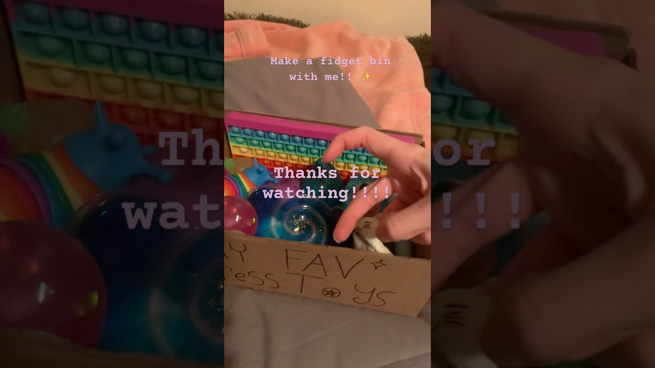 Make a #fidget bin with me!! || #fypシ゚viral #2020vibes #organization #needoh