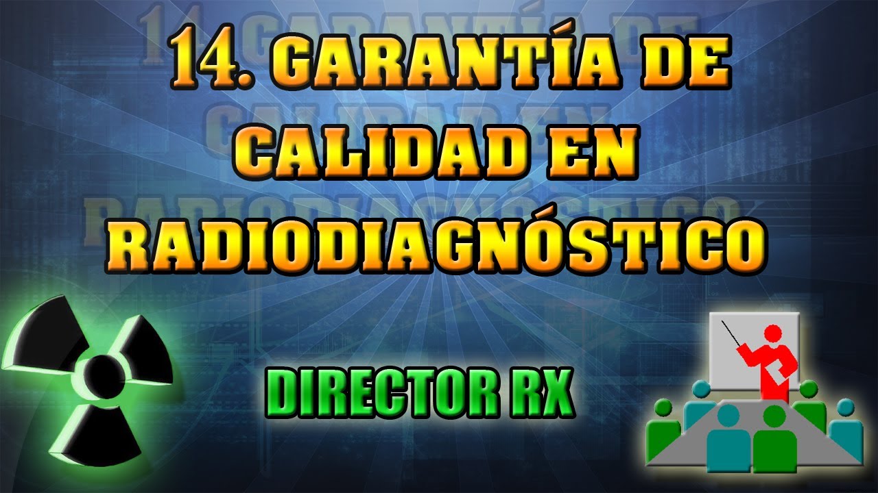 14 Garantía de calidad en Radiodiagnóstico. || Pedro Ruiz Manzano