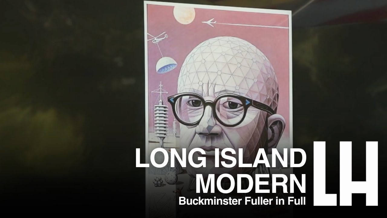 Long Island Modern: Buckminster Fuller in Full