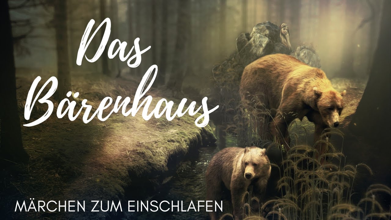 Das Bärenhaus - Märchen zum Einschlafen
