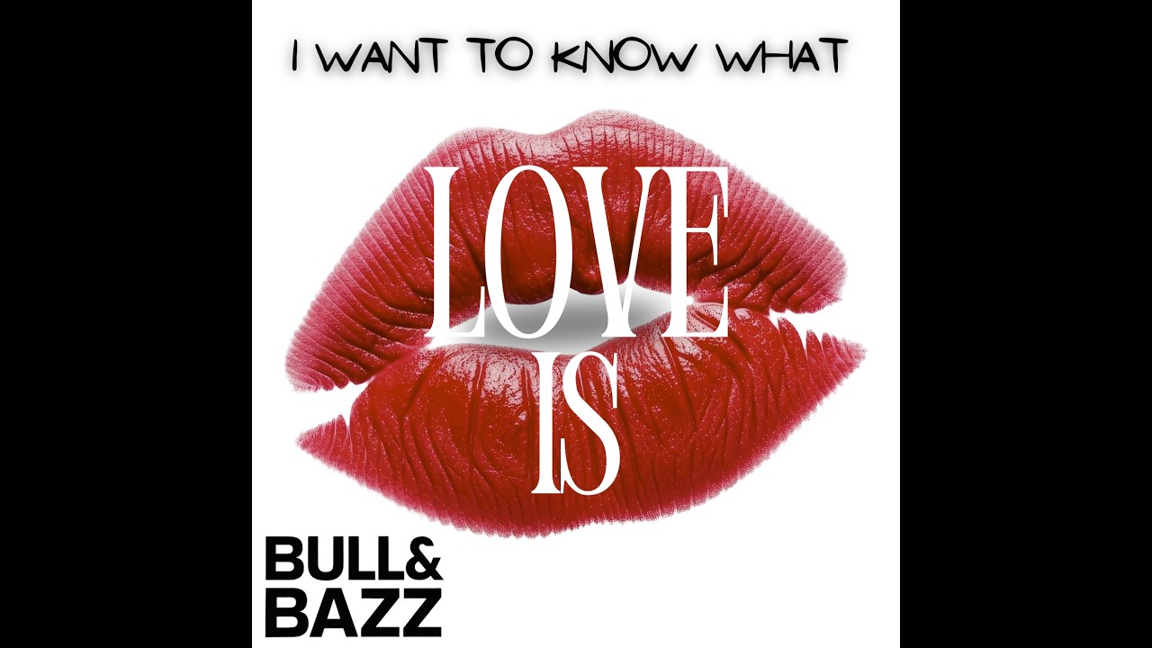 BULL & BAZZ - I WANT TO KNOW WHAT LOVE IS (Official Music Video)