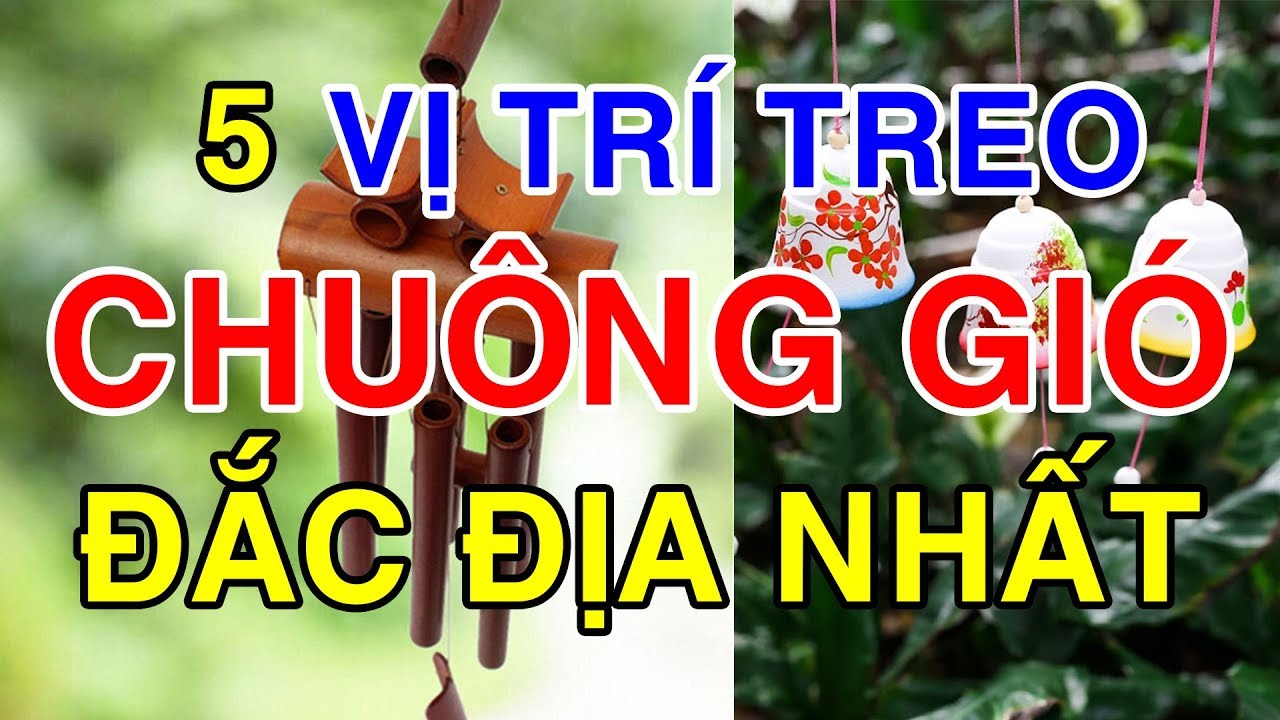 5 Vị Trí Treo Chuông Gió Đắc Địa Nhất Để Rước Cát Khí Tránh Chiêu Âm Vào Nhà