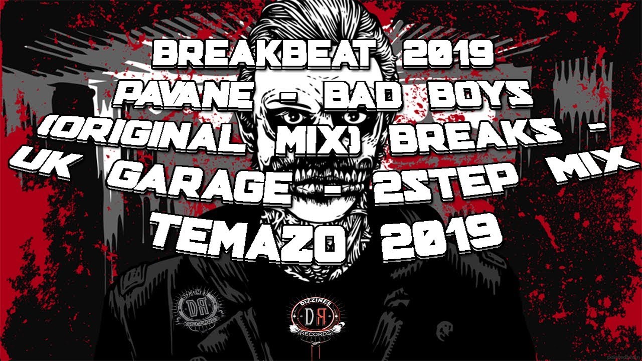 BREAKBEAT 2019/PAVANE - BAD BOYS 😈(ORIGINAL MIX) BEATPORT BREAKS - UK GARAGE - 2STEP MIX TEMAZO🔥🔥