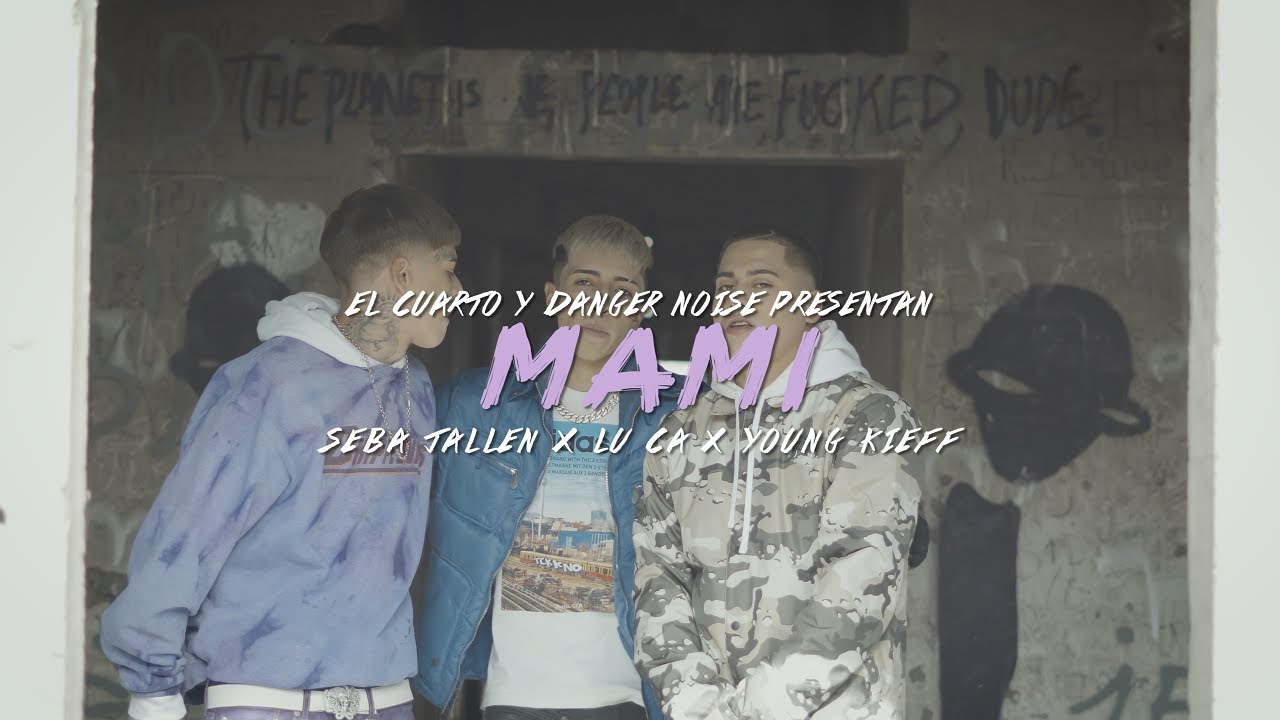 Seba Jallen x LU CA x Young Kieff - Mami [VIDEO OFICIAL]