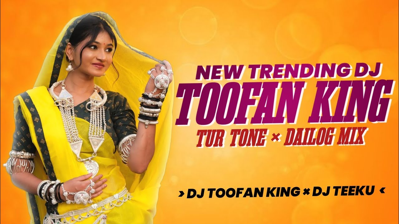 NEW TRENDING | DJ TOOFAN KING | TUR TONE × DAILOG MIX | DJ TOOFAN KING × DJ TEEKU