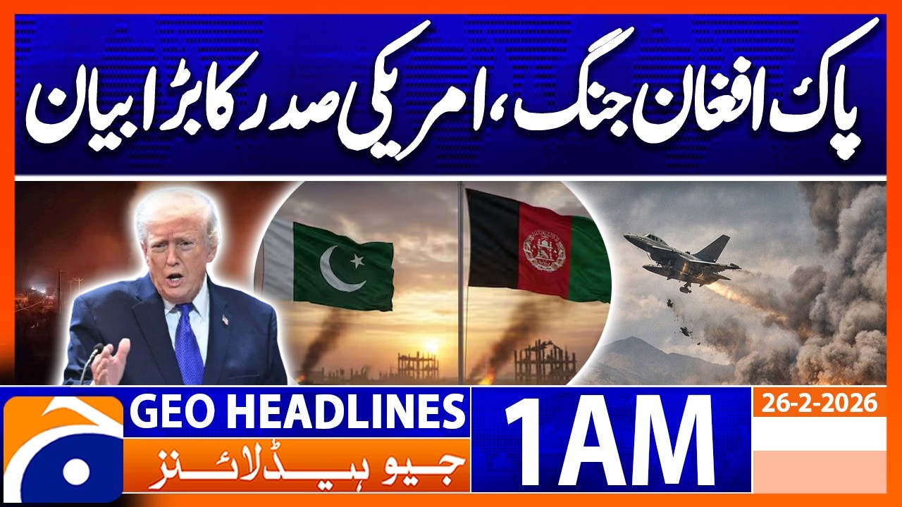 Donald Trump Big Statement on Pak-Afghan War | Headlines Geo News 1 AM (28th Feb 2026)
