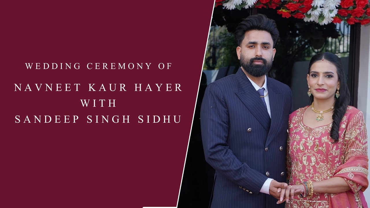 LIVE.  WEDDING CEREMONY OF NAVNEET KAUR HAYER WITH SANDEEP SINGH SIDHU