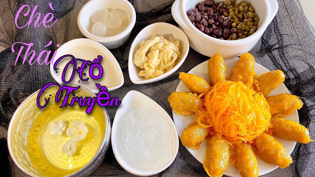 LÀM CHÈ THÁI CỔ TRUYỀN BẠN ĐÃ BIẾT CHƯA/THAI DESSERT FOI THONG