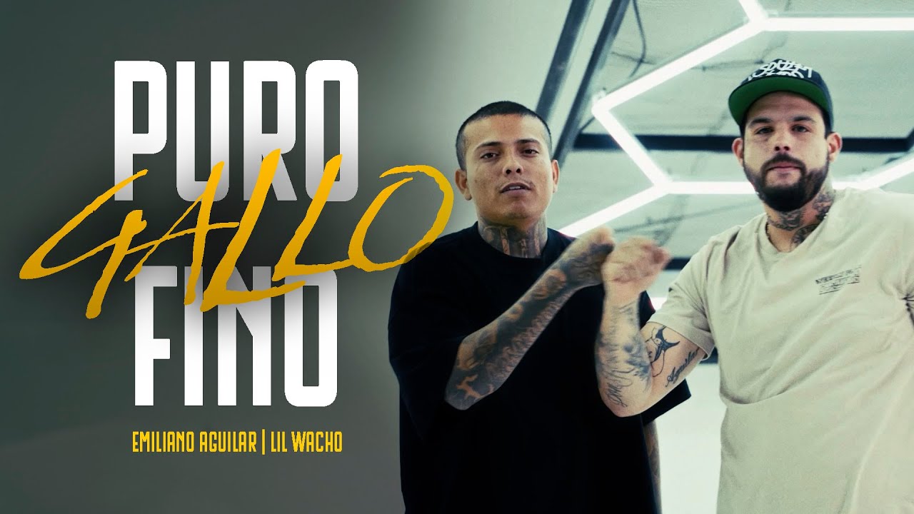 Emiliano Aguilar x Lil Wacho - Puro Gallo Fino