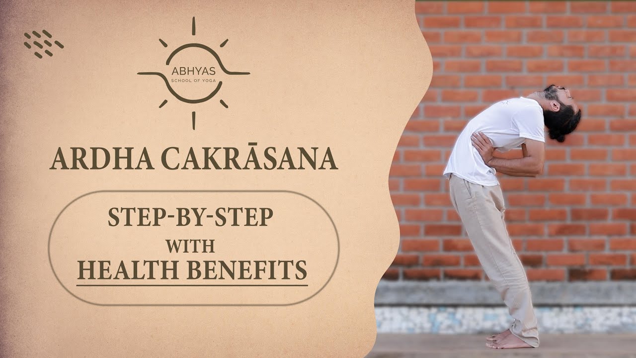 Ardha Cakrāsana | Half Wheel Pose | Step-by-Step | With Health Benefits | Abhyas School of Yoga