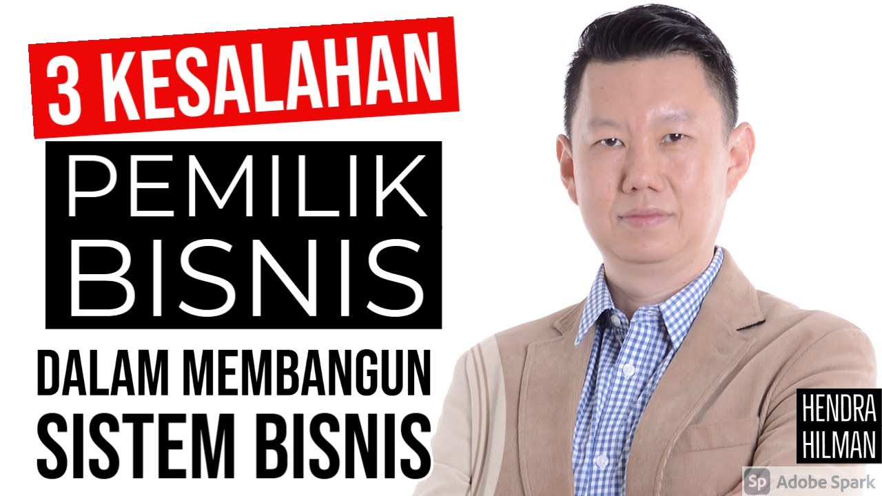 3 KESALAHAN PEMILIK BISNIS DALAM MEMBANGUN SISTEM BISNIS - COACH HENDRA HILMAN