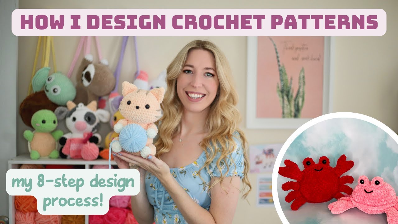 How I Design Crochet Patterns/ My 8-Step Design Process