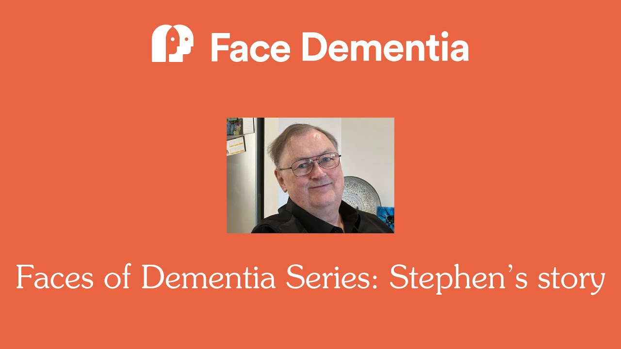 Faces of Dementia Series: Stephen's Story