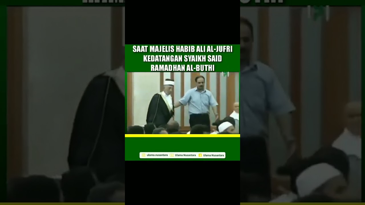 Habib Ali Al jufri & Syech Said Ramadhan Al-Buthi
