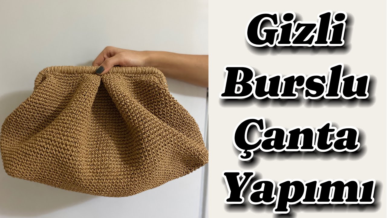 BÜYÜK BOY BURSLU ÇANTA YAPIMI🍂Pileli burslu çanta nasıl yapılır🍂#bursluçanta #clutchbags #crochet