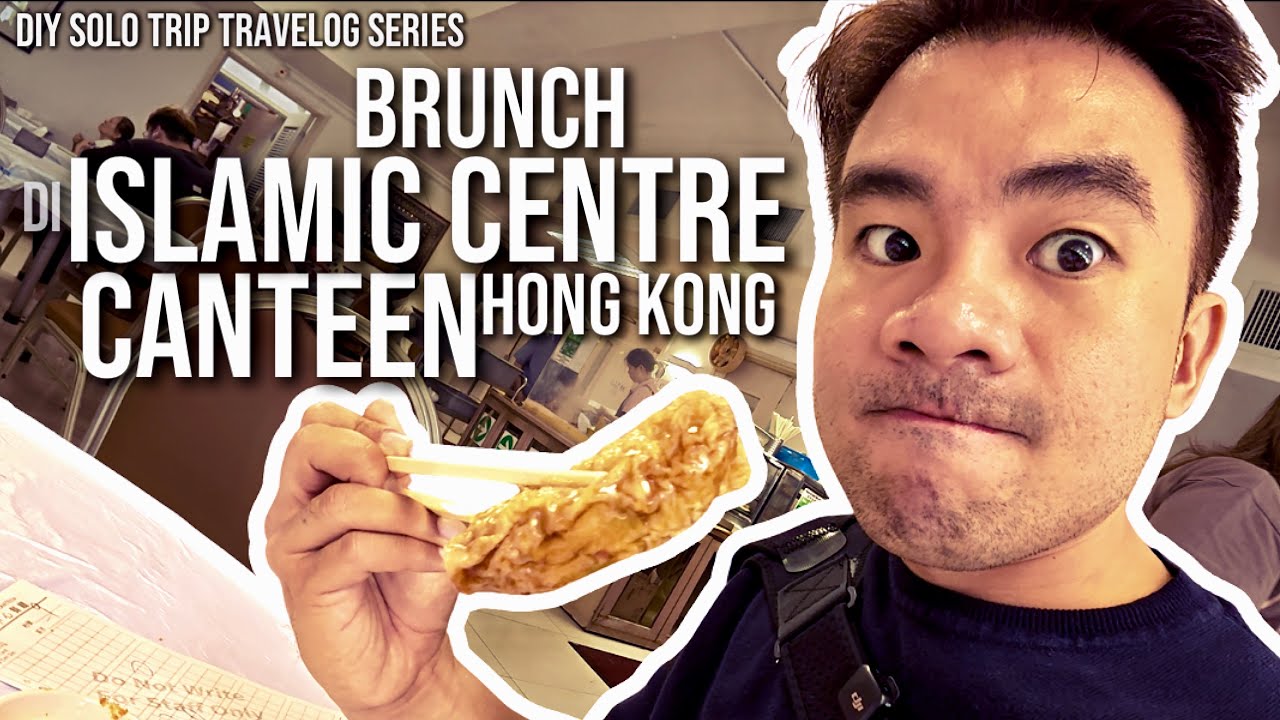 DIY Solo Trip - HONG KONG : Brunch di Islamic Center Canteen