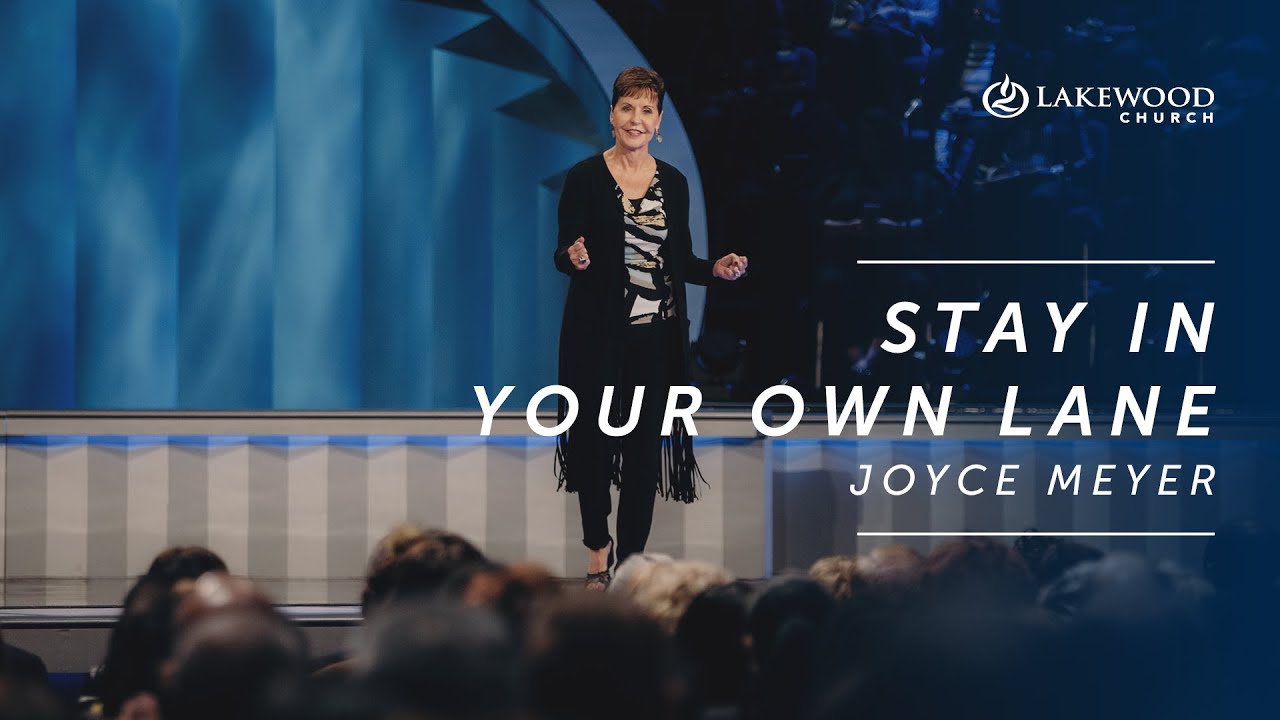 Stay In Your Own Lane | Joyce Meyer (2019)