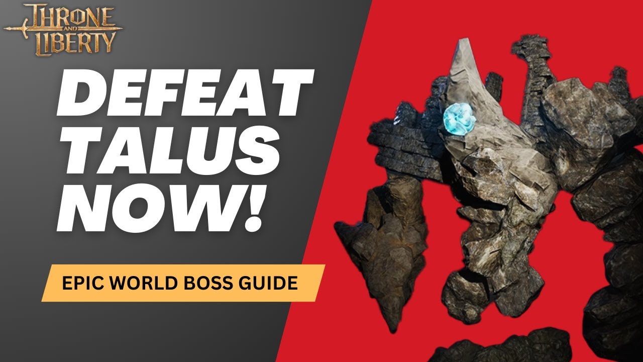 Throne and Liberty Talus Boss Guide: Master Every Move and Win