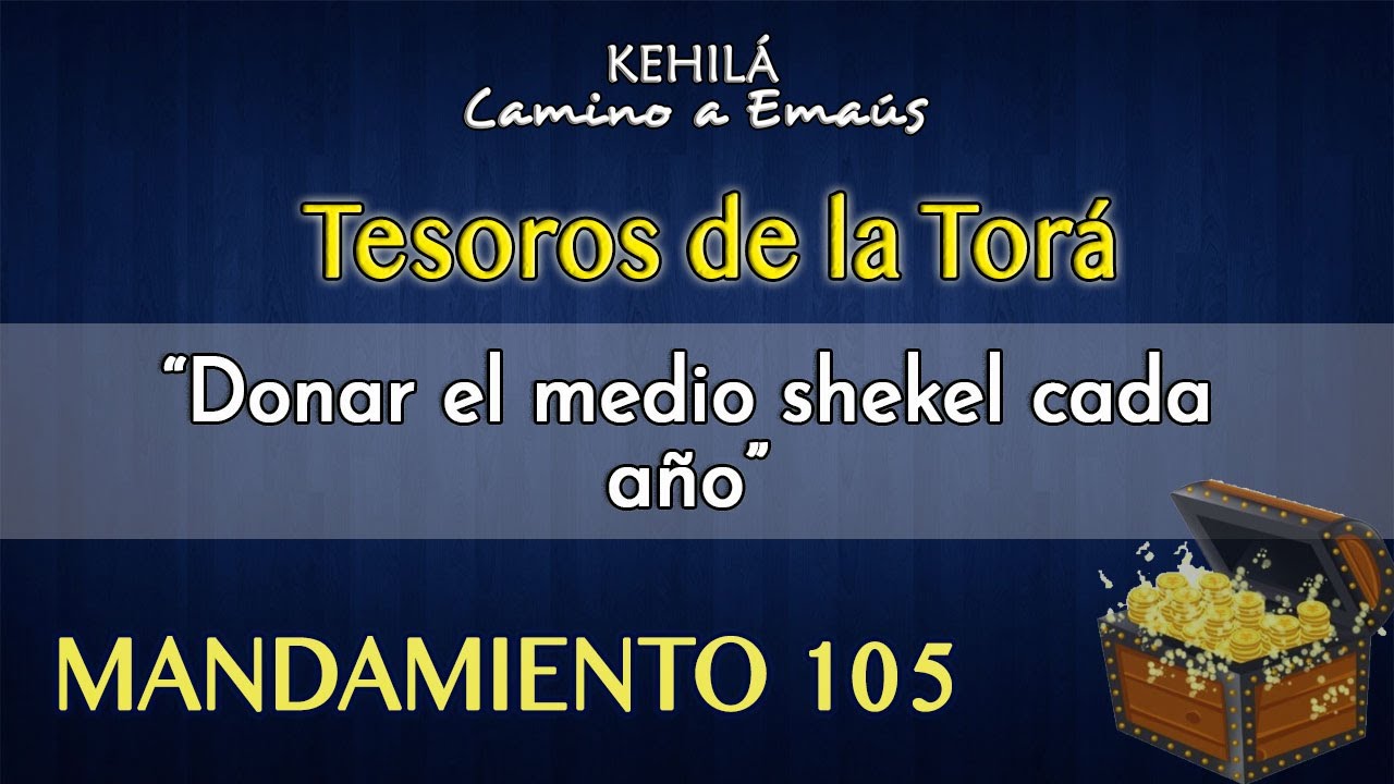 Mandamiento 105  | Donar el medio shekel (unidad monetaria en Israel) cada a&ntilde;o.