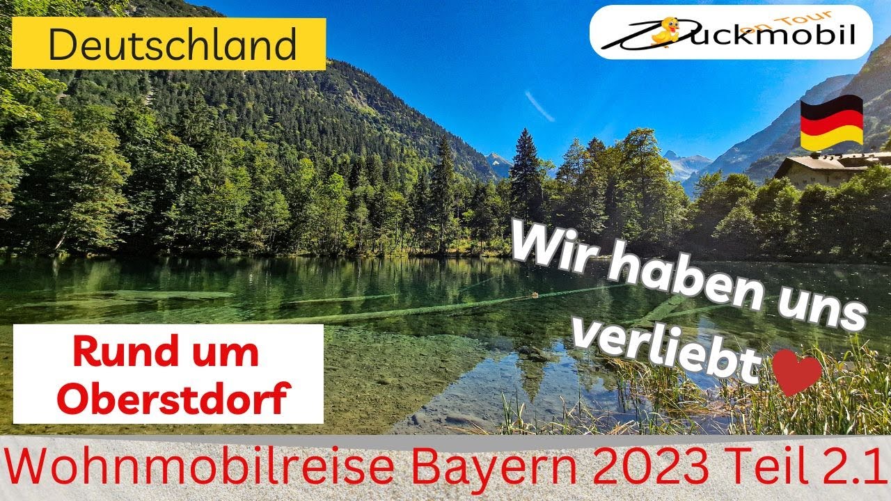 Bayern 2023 #2 Rund um Oberstdorf  ♡♡ Wir haben uns verliebt ♡♡ klare Seen und wunderschöne Natur