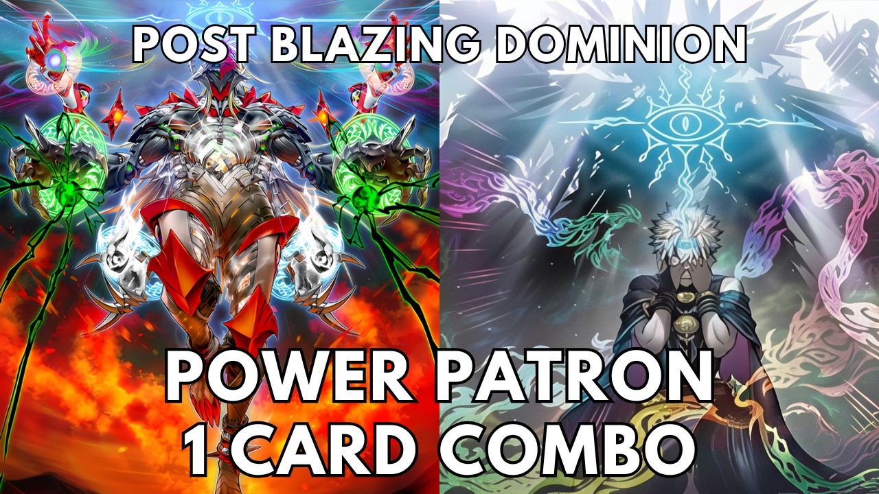 Power Patron 1 card combo post Blazing Dominion (BLZD) TCG 2026 Yugioh