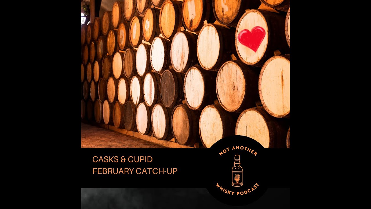 Casks & CupidFebruary Catch-Up