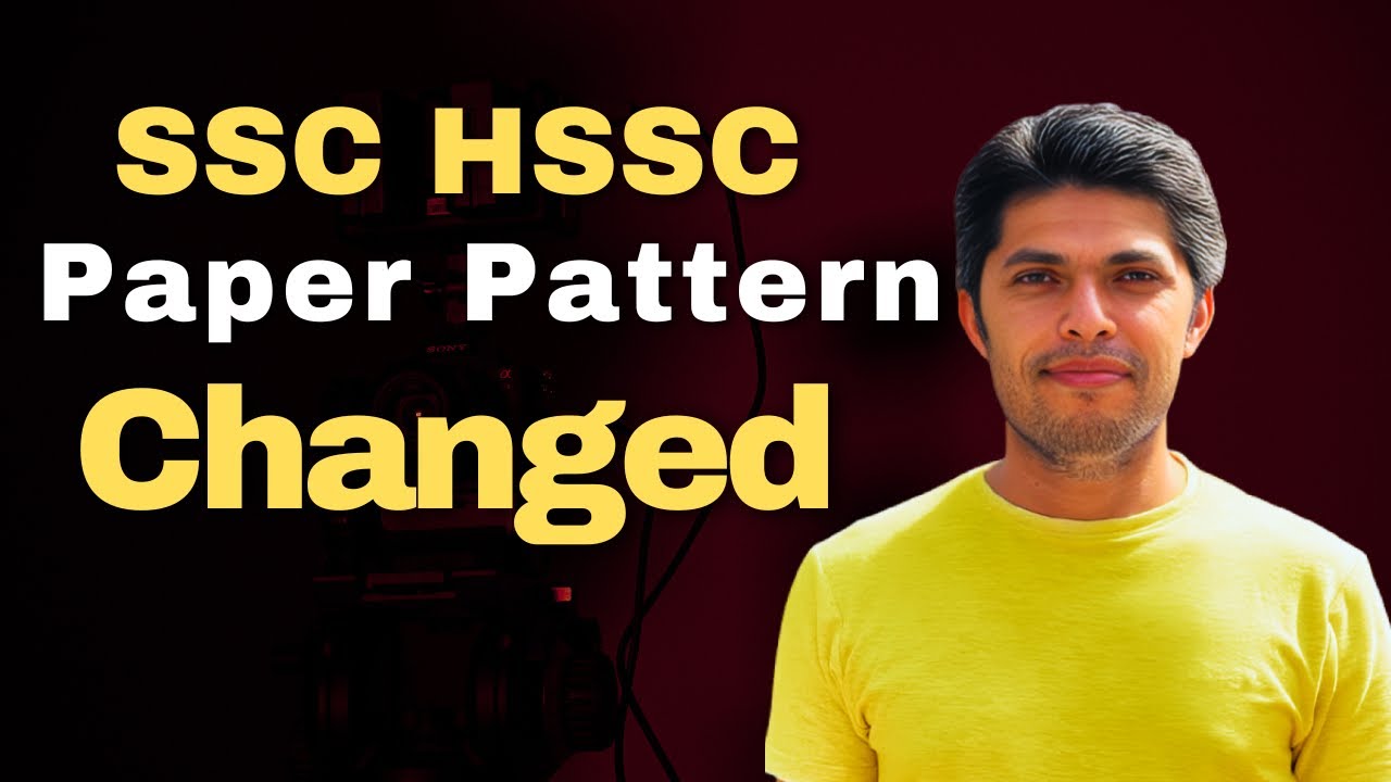 Breaking News: SSC HSSC Paper Pattern Changed